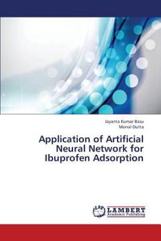 Paperback Application of Artificial Neural Network for Ibuprofen Adsorption Book