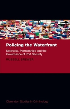 Hardcover Policing the Waterfront: Networks, Partnerships and the Governance of Port Security Book