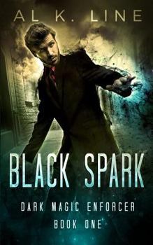 Black Spark - Book #1 of the Dark Magic Enforcer