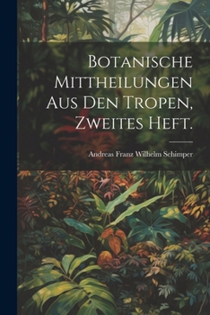 Paperback Botanische Mittheilungen aus den Tropen, Zweites Heft. [German] Book