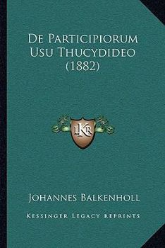 de Participiorum Usu Thucydideo (1882)