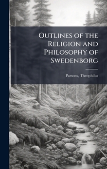 Outlines of the Religion and Philosophy of Swedenborg