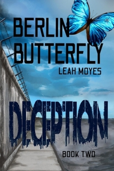 Deception - Book #2 of the Berlin Butterfly