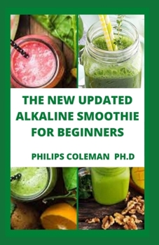 Paperback The New Updated Alkaline Smoothie for Beginners Book
