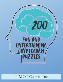 Paperback 200 Fun and Entertaining Cryptogram Puzzles: Fun Brain Teasing Word Puzzles for Families (Large Print Games to Improve Brain Function and Make You Sma [Large Print] Book