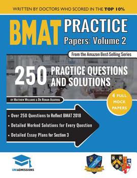 Paperback BMAT Practice Papers Volume 2: 4 Full Mock Papers, 250 Questions in the style of the BMAT, Detailed Worked Solutions for Every Question, Detailed Ess Book