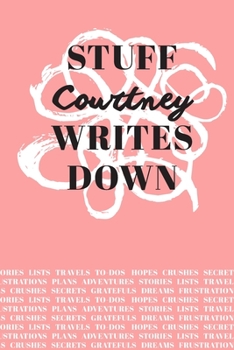 Stuff Courtney Writes Down: Personalized Journal / Notebook (6 x 9 inch) with 110 wide ruled pages inside [Soft Coral]