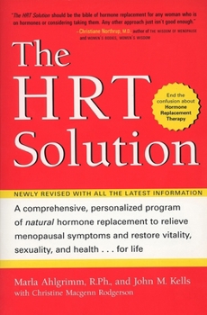 Paperback The HRT Solution: A Comprehensive, Personalized Program of Natural Hormone Replacement to Relieve Menopausal Symptoms and Restore Vitali Book