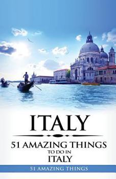 Paperback Italy: Italy Travel Guide: 51 Amazing Things to Do in Italy Book