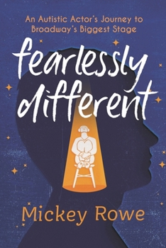 Hardcover Fearlessly Different: An Autistic Actor's Journey to Broadway's Biggest Stage Book