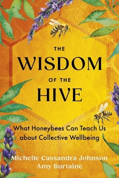 Paperback The Wisdom of the Hive: What Honeybees Can Teach Us about Collective Wellbeing Book