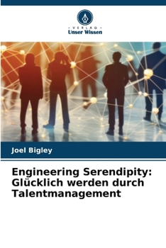 Paperback Engineering Serendipity: Glücklich werden durch Talentmanagement [German] Book