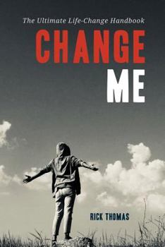 Paperback Change Me: The Ultimate Life-Change Handbook Book