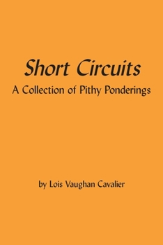 Paperback Short Circuits: A Collection of Pithy Ponderings Book