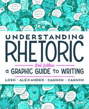Paperback Understanding Rhetoric: A Graphic Guide to Writing Book