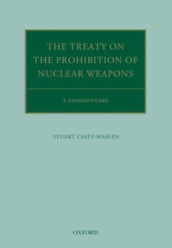 Hardcover The Treaty on the Prohibition of Nuclear Weapons: A Commentary Book