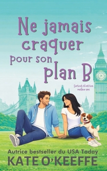 Paperback Ne jamais craquer pour son plan B: Une comédie romantique [French] Book