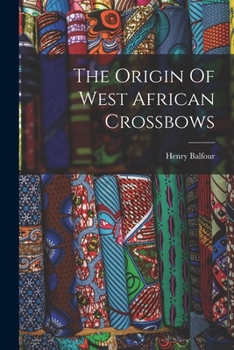 Paperback The Origin Of West African Crossbows Book