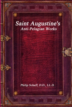 Paperback Saint Augustine's Anti-Pelagian Works Book
