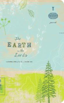 The Earth is the Lords (Backpack Journal): …and everything in it. Psalm 24:1