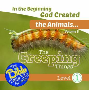 In the Beginning God Created the Animals - The Creeping Things