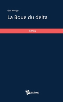 Paperback La Boue du delta [French] Book