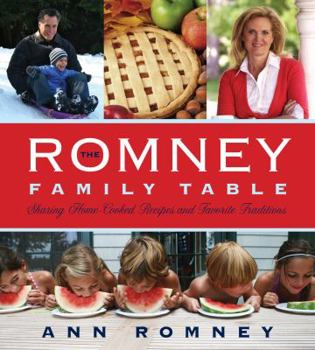 Hardcover The Romney Family Table: Sharing Home-Cooked Recipes and Favorite Traditions Book