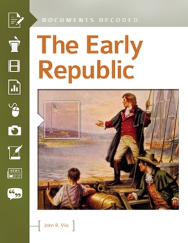 Hardcover The Early Republic: Documents Decoded Book