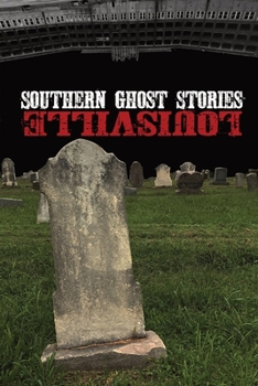 Paperback Southern Ghost Stories: Louisville Book