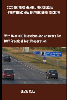 Paperback 2020 Drivers Manual for Georgia -Everything New Drivers Need to Know: With Over 300 Questions and Answers for DMV Practical Test Preparation. Book