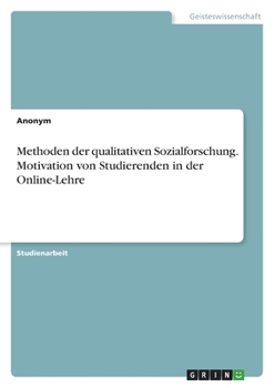 Paperback Methoden der qualitativen Sozialforschung. Motivation von Studierenden in der Online-Lehre [German] Book