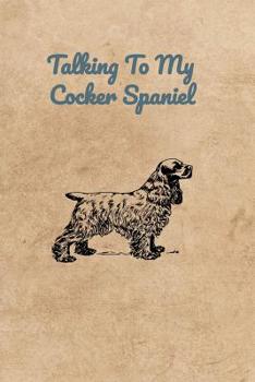 Paperback Talking To My Cocker Spaniel Book