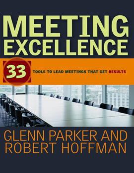 Paperback Meeting Excellence: 33 Tools to Lead Meetings That Get Results Book