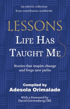 Paperback Lessons Life Has Taught Me: Stories that inspire change and forge new paths Book