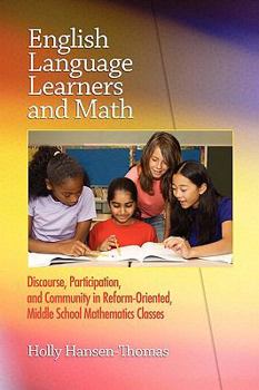 Paperback English Language Learners and Math: Discourse, Participation, and Community in Reform-Oriented, Middle School Mathematics Classes (PB) Book