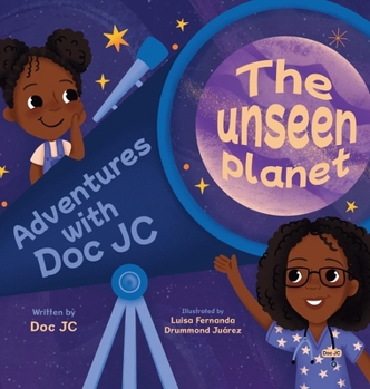 Hardcover Adventures With Doc JC: The Unseen Planet Book