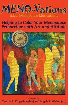 MENO-Vations: a.k.a. Menopause Motivations: Helping to Color Your Menopause Perspective with Art and Attitude