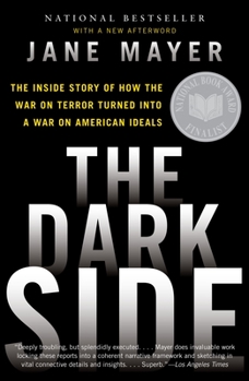 The Dark Side: The Inside Story of How The War on Terror Turned into a War on American Ideals