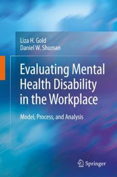 Hardcover Evaluating Mental Health Disability in the Workplace: Model, Process, and Analysis Book