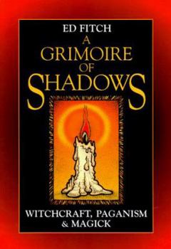 Paperback A Grimoire of Shadows: Witchcraft, Paganism, & Magick Book
