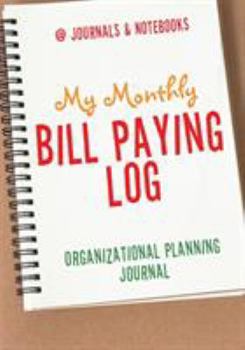 Paperback My Monthly Bill Paying Log Organizational Planning Journal Book