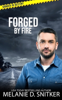 Forged by Fire: Christian Romantic Suspense (Danger in Destiny) - Book #9 of the Danger in Destiny Series