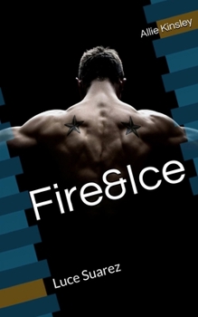 Fire&Ice 9 - Luce Suarez - Book #9 of the Fire & Ice