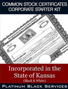 Paperback Common Stock Certificates Corporate Starter Kit: Incorporated in the State of Kansas (Black & White) Book