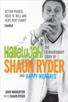 Paperback Hallelujah!: The Extraordinary Story of Shaun Ryder and Happy Mondays Book