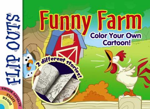 Paperback Flip Outs -- Funny Farm: Color Your Own Cartoon! Book