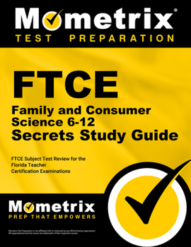 Paperback FTCE Family and Consumer Science 6-12 Secrets Study Guide: FTCE Test Review for the Florida Teacher Certification Examinations Book
