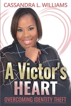 Paperback A Victor's Heart: Overcoming Identity Theft Book