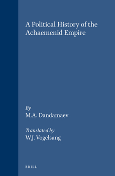 Hardcover A Political History of the Achaemenid Empire Book