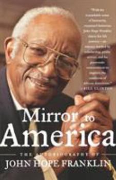 Paperback Mirror to America: The Autobiography of John Hope Franklin Book